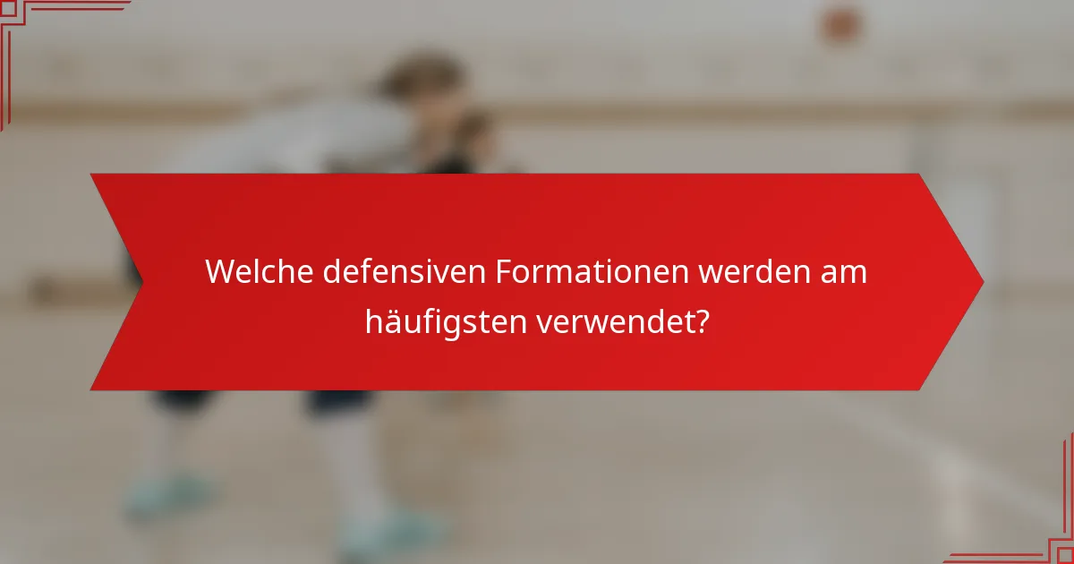 Welche defensiven Formationen werden am häufigsten verwendet?