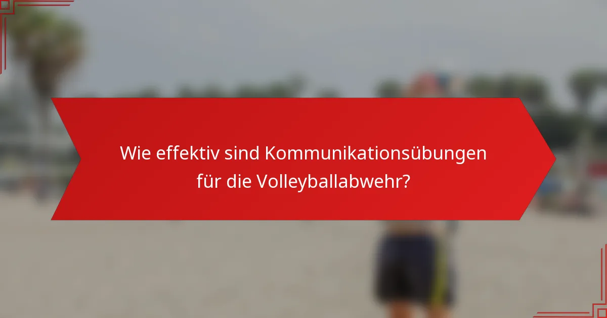 Wie effektiv sind Kommunikationsübungen für die Volleyballabwehr?